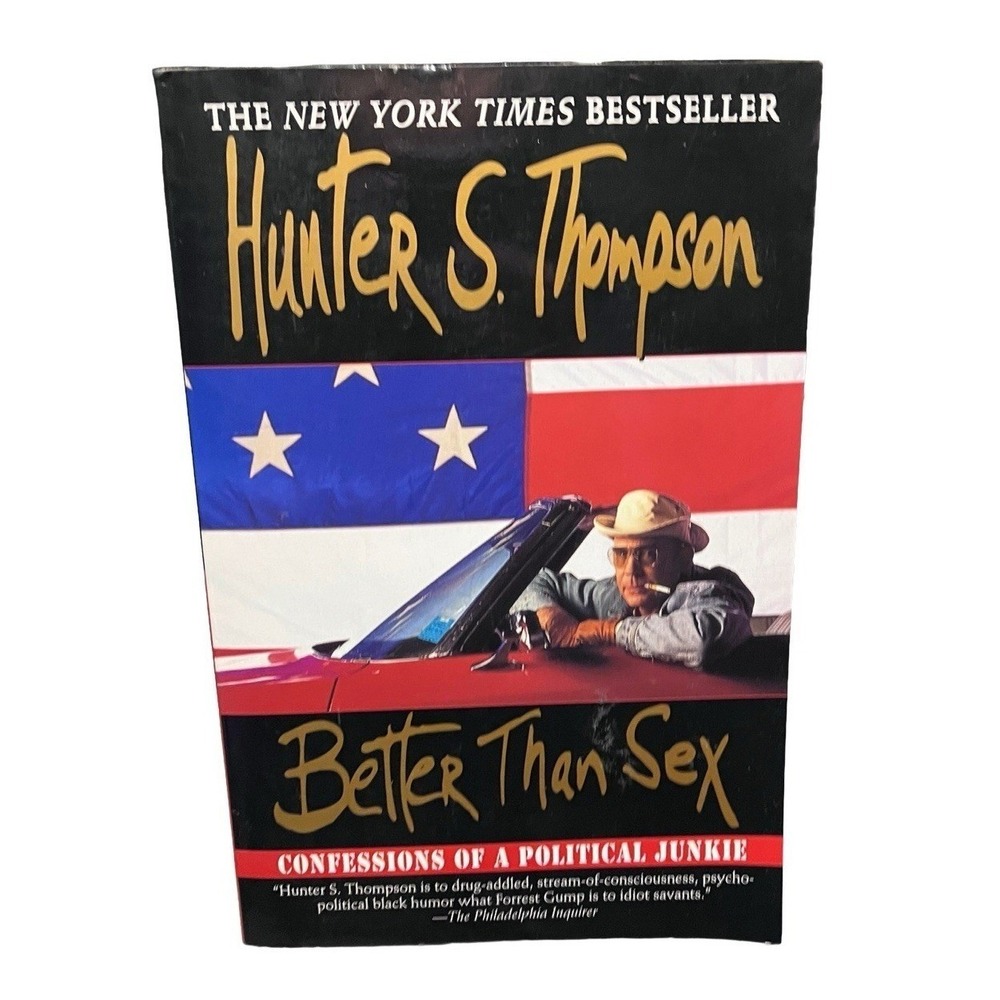 Better Than Sex Confessions of a Political Junkie Hunter S Thompson Paperback